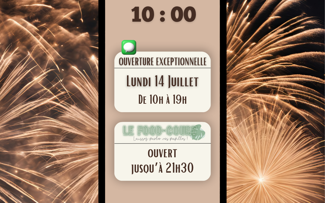 Ouverture exceptionnelle – 14 juillet