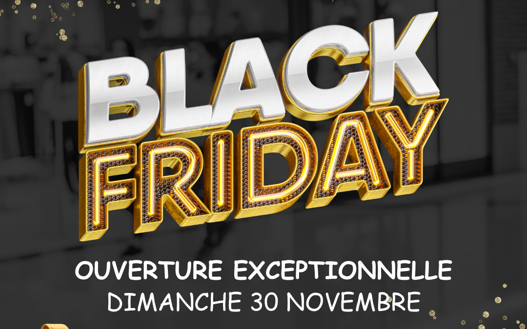 Ouverture Black Friday